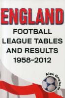 England    Football League Tables  Results 1958 to 2012