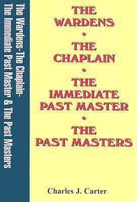 The Wardens the Chaplain the Immediate Past Master the Past Masters