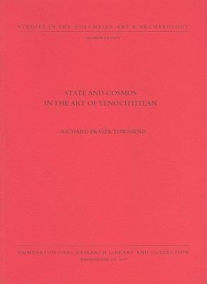 State and Cosmos in the Art of Tenochtitlan
            
                Studies in PreColumbian Art  Archaeology