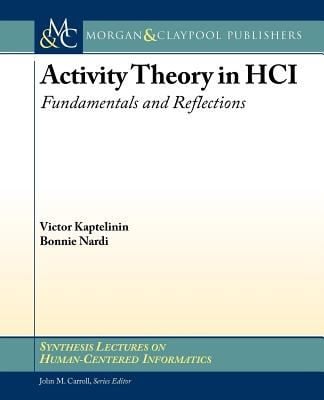 Activity Theory In Hci Fundamentals And Reflections