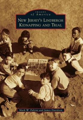 New Jerseys Lindbergh Kidnapping and Trial
            
                Images of America
