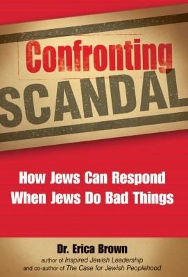 Confronting Scandal How Jews Can Respond When Jews Do Bad Things