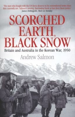 Scorched Earth Black Snow The First Year Of The Korean War