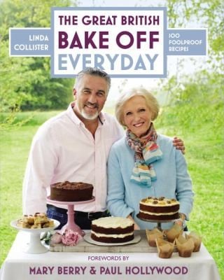 The Great British Bake Off Everyday 100 Foolproof Recipes
