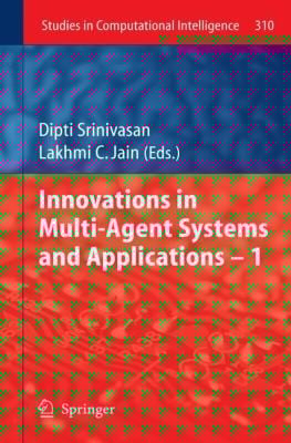 Innovations in MultiAgent Systems and Applications  1
            
                Studies in Computational Intelligence