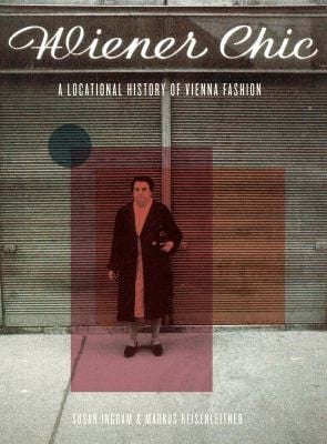 Wiener Chic A Locational History Of Vienna Fashion