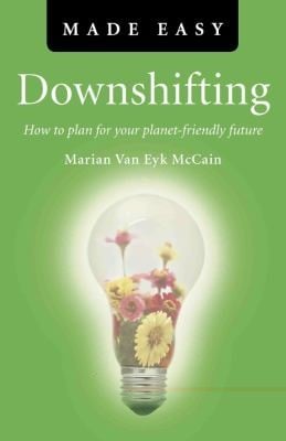Downshifting Made Easy How To Plan For Your Planetfriendly Future