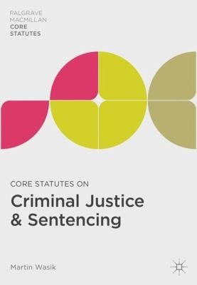 Core Statutes On Criminal Justice And Sentencing