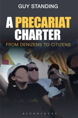 A Precariat Charter From Denizens To Citizens