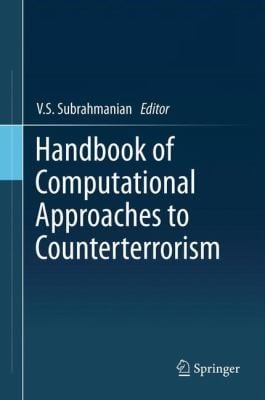 Handbook Of Computational Approaches To Counterterrorism
