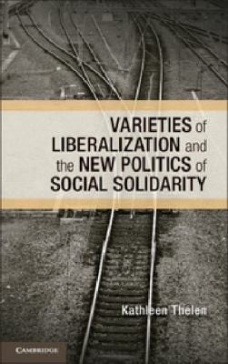 Varieties Of Liberalization And The New Politics Of Social Solidarity