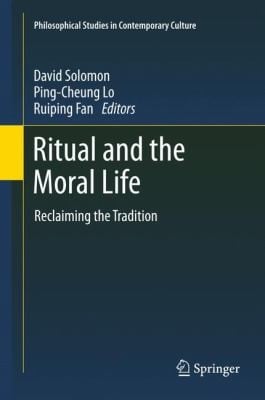 Ritual And The Moral Life Reclaiming The Tradition
