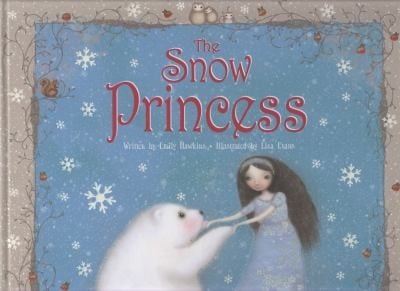 The Snow Princess Written by Emily Hawkins
