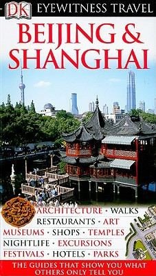 Beijing  Shanghai
            
                DK Eyewitness Travel Guides