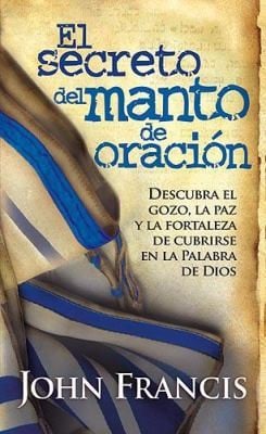 El Secreto Del Manto De Oracion Secrets Of The Prayer Shawl