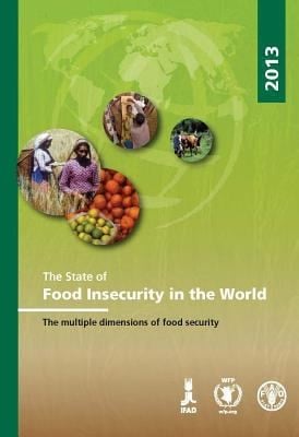 State Of Food Insecurity In The World 2013 The Multiple Dimensions Of Food Security