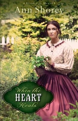 When The Heart Heals A Novel