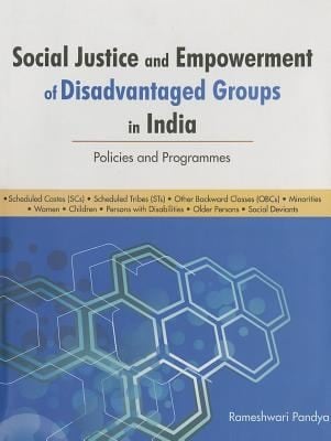 Social Justice And Empowerment Of Disadvantaged Groups In India Policies And Programmes