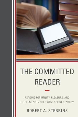 The Committed Reader Reading For Utility Pleasure And Fulfillment In The Twentyfirst Century