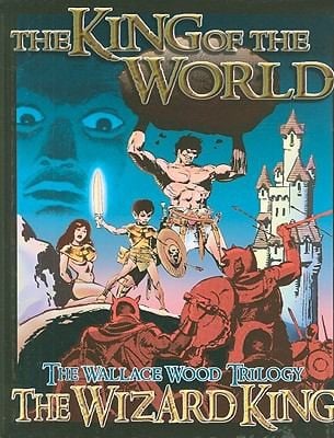 The King of the World
            
                Wallace Wood Trilogy The Wizard King