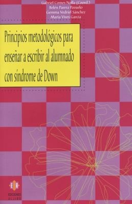 Principios Metodologicos Para Ensenar A Escribir al Alumnado Con Sindrome de Down