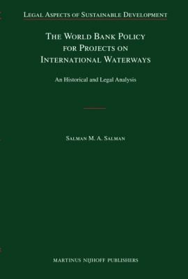 The World Bank Policy For Projects On International Waterways An Historical And Legal Analysis