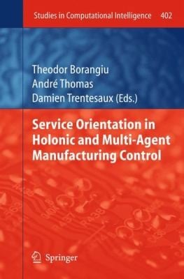 Service Orientation In Holonic And Multiagent Manufacturing Control