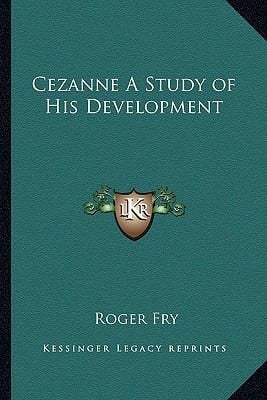 Cezanne a Study of His Development Cezanne a Study of His Development