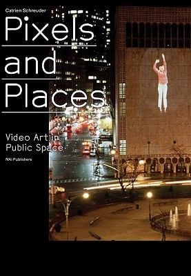 Pixels And Places Video Art In Public Space