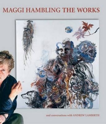 Maggi Hambling The Works And Conversations With Andrew Lambirth