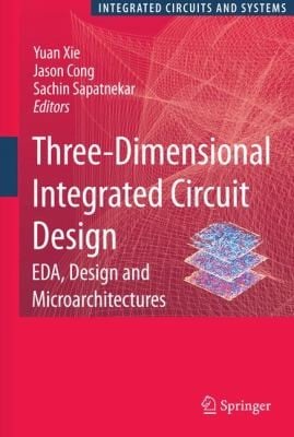 Threedimensional Integrated Circuit Design Eda Design And Microarchitectures