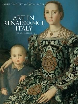 Art in Renaissance Italy John T Paoletti Gary M Radke