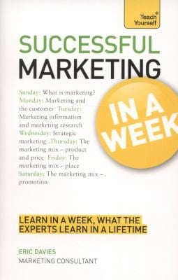 Teach Yourself Successful Marketing in a Week