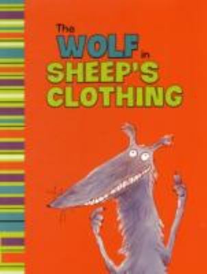 The Wolf In Sheeps Clothing A Retelling Of Aesops Fable