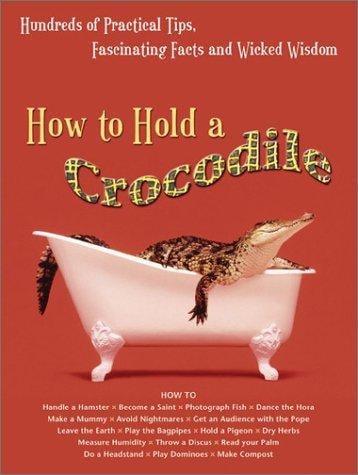 How to hold a crocodile