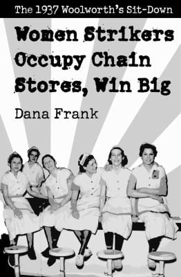 Women Strikers Occupy Chain Store Win Big The 1937 Woolworths Sitdown