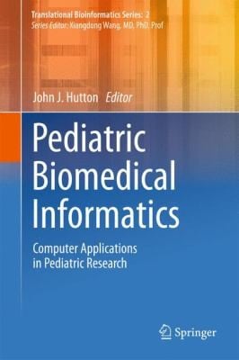 Pediatric Biomedical Informatics Computer Applications In Pediatric Research