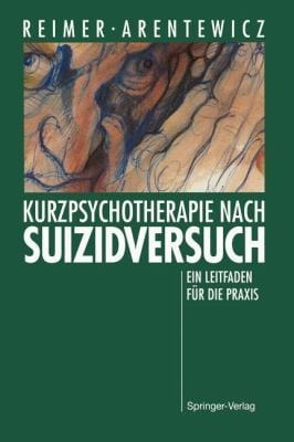 Kurzpsychotherapie Nach Suizidversuch Ein Leitfaden Fr Die Praxis