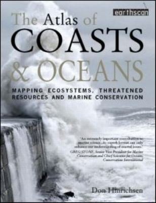 The Atlas Of Coasts And Oceans Mapping The Worlds Marine Areas