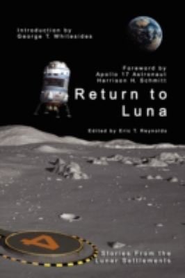 Return To Luna The Winning Stories Of The National Space Societys 2008 Return To Luna Contest