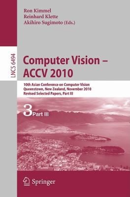 Computer Vision Accv 2010 10th Asian Conference On Computer Vision Queenstown New Zealand November 812 2010 Revised Selected Papers