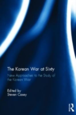 The Korean War At Sixty New Approaches To The Study Of The Korean War