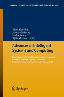 Proceedings of the Third International Conference on Intelligent Human Computer Interaction Ihci 2011 Prague Czech Republic August 2011
            
                Advances in Intelligent Systems and Computing