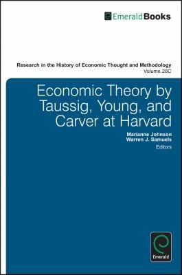 Economic Theory By Taussig Young And Carver At Harvard