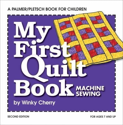 My First Quilt Book Machine Sewing
