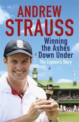 Winning The Ashes Down Under The Captains Story