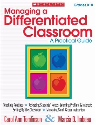 Managing A Differentiated Classroom A Practical Guide Grades K8