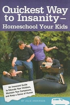 Quickest Way to Insanity  Homeschool Your Kids