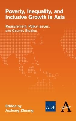 Poverty Inequality and Inclusive Growth in Asia
Anthem Studies in Development and Globalization
