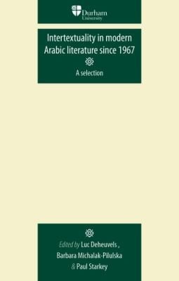 Intertextuality In Modern Arabic Literature Since 1967